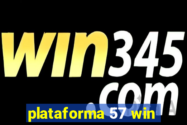 plataforma 57 win